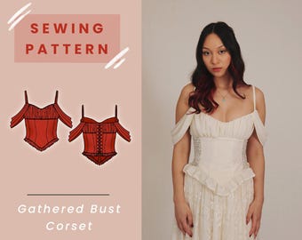 May include: A sewing pattern for a gathered bust corset. The pattern includes a front and back view of the corset. The text "Sewing Pattern" and "Gathered Bust Corset" is included in the image.