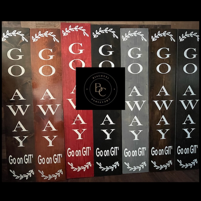 Go Away Go on Git' Wood Sign 4ft Sign Etsy