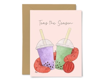 Teas the Season - Bubble Tea, Boba, Cute Christmas Card,  Holiday Greeting Card, For Him, For Her, Best Friend, Sister, Wife, Food Pun