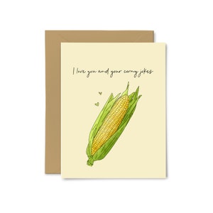 I Love You and Your Corny Jokes - Saint-Valentin, maïs, drôle, jeu de mots, punny, amour, anniversaire, cadeau de fête des pères, carte de vœux