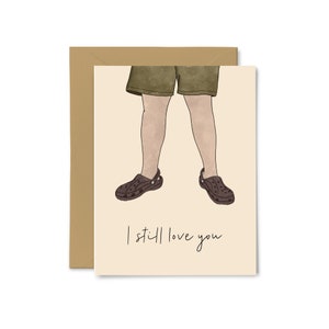 Je t'aime toujours - Crocs, carte d'anniversaire drôle, anniversaire, amour, pour lui, petit ami, mari, papa, joyeux anniversaire, Saint-Valentin