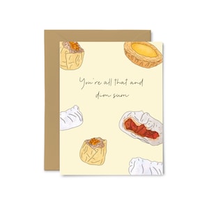 Tu es tout ça et Dim Sum- Bao, Shumai, Dumpling, mignon, Amour, Carte de Saint-Valentin, Anniversaire, Meilleur ami, Carte de vœux, Jeu de mots