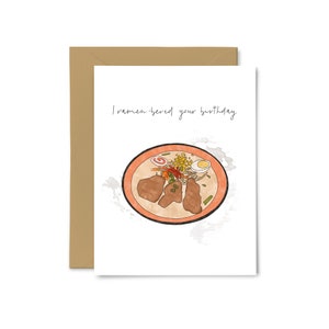 I Ramen-bered Your Birthday - Cute, Funny Birthday Card, Food Pun, Ramen, Happy Birthday Greeting Card