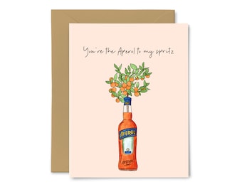 You're the Aperol to My Spritz - Cute, Funny Card, Love, Anniversary, Birthday, Cocktail, Best Friend, For Her, For Him, Greeting Card