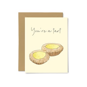 You’re a Tart - Egg Tart, Punny, Asiatique, Anniversary Card, Love, Wedding, Cute Greeting Card, Food Pun, For Him, For Her, Valentine’s Day