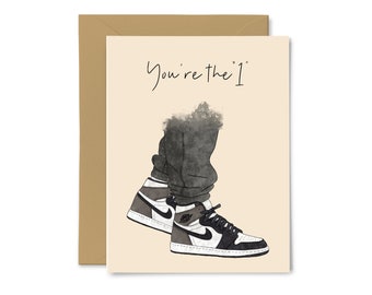You're the "1" - Jordan 1 Retro Dark Mocha, Sneakerhead, Sneaker, Shoe, Anniversary, For Him, Boyfriend, Husband, Love, Valentine's Day Card