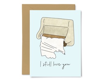 I Still Love You - Toilet Paper, Funny Greeting Card, Valentine's Day, Love, Anniversary, Wedding, For Him, For Her, Boyfriend, Husband