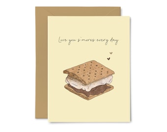 Love You S'mores Every Day - Anniversary, Love, Cute Punny Greeting Card, Food Pun, Valentine's Day, For Him, For Her, Boyfriend, Girlfriend