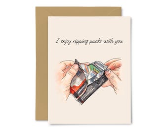 I Enjoy Ripping Packs With You - Anniversary, Love, Friendship, Cute Greeting Card, Boyfriend, Girlfriend, TCG Cards, Pokemon