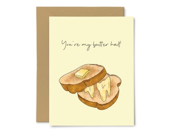 You're My Butter Half - Love, Anniversary, Valentine's Day Gift, Wedding, For Him, For Her, Cute Greeting Card, Punny, Boyfriend, Girlfriend