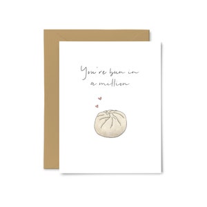 You’re Bun In A Million - Anniversary Card, Love, Wedding, Cute Greeting Card, Food Pun, Bao, For Him, For Her, Valentine’s Day Card