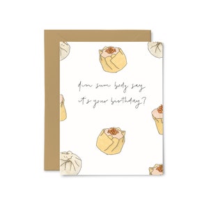 Dim Sum Body Dis que c'est ton anniversaire ? - Bao, Shumai, carte d'anniversaire mignonne et drôle, jeu de mots sur la nourriture, carte de voeux joyeux anniversaire