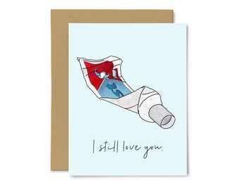 I Still Love You - Toothpaste, Funny Greeting Card, Valentine's Day, Love, Anniversary, Wedding, For Him, For Her, Boyfriend, Husband