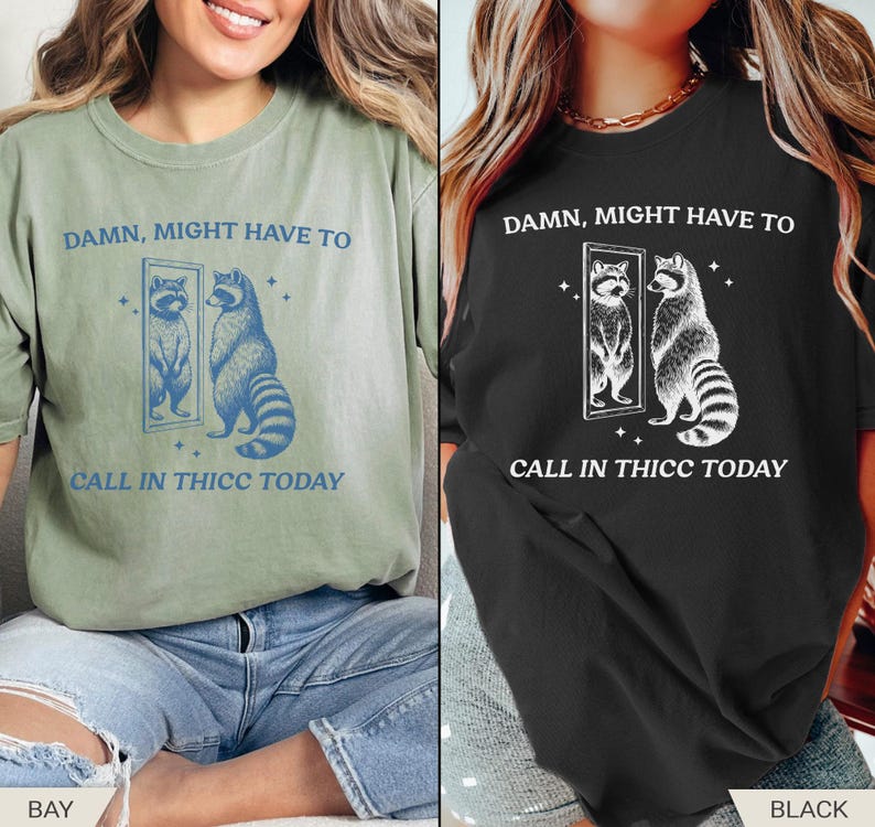 Comfort Colors® Raccoon Shirt, Might Have to Call in Thicc Today, Funny Raccoon Shirt, Sarcastic Shirt image 4