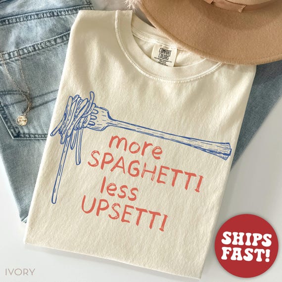 Comfort Colors® Spaghetti Shirt, Spaghetti Less Upsetti Shirt, Pasta Shirt, Mental Health Shirt