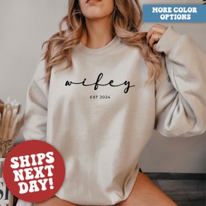 Wifey Sweatshirt, EST 2024, Wifey Shirt, Bridal Shower Gift, Engagement Gift