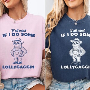 Comfort Colors® Yall Mind If I Do Some Lollygaggin Shirt, Funny Sloth TShirt, Humor Graphic Tee, Retro Sarcastic Sloth T-Shirt, Gift for Her immagine 4