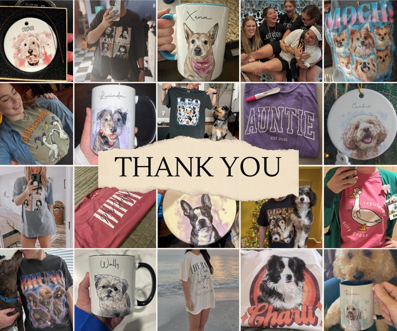 May include: A collage of various items featuring dog portraits. Includes t-shirts, mugs, ornaments, and a decorative plate. The text "THANK YOU" is displayed prominently in the center. The items showcase different dog breeds and personalized designs.