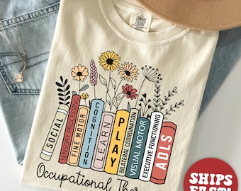 Comfort Colors Occupational Therapy Shirt, OT T-Shirt, OT Assistant Tee, Pediatric OT TShirt, Gift for Therapist