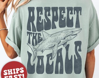 Comfort Colors® Respect The Locals, Ocean Shirt, Shark Shirt, Ocean Animal Shirt, Ocean Lover Gift