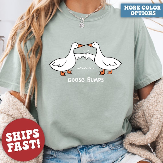 Comfort Colors® Silly Goose, Goose Bumps Shirt, Goose Shirt, Silly Goose Shirt