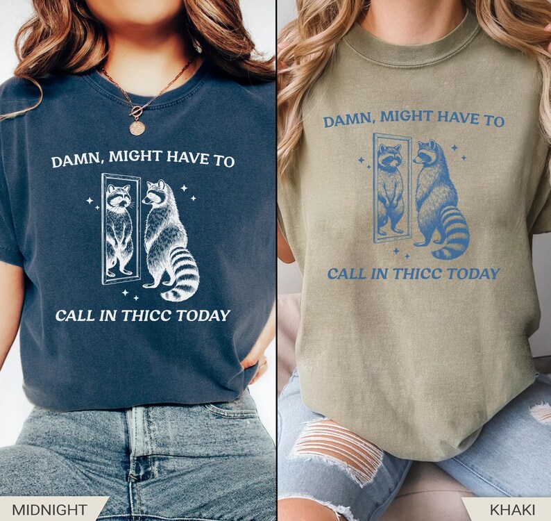 Comfort Colors® Raccoon Shirt, Might Have to Call in Thicc Today, Funny Raccoon Shirt, Sarcastic Shirt image 5