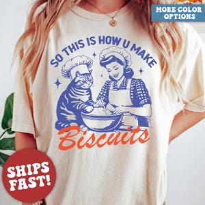 Comfort Colors® Cat Biscuits Tshirt, Funny Cat Mama Shirts, This Is How You Make Biscuits, Cat Lover Graphic Tees