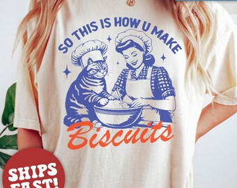 Comfort Colors® Cat Biscuits Tshirt, Funny Cat Mama Shirts, This Is How You Make Biscuits, Cat Lover Graphic Tees