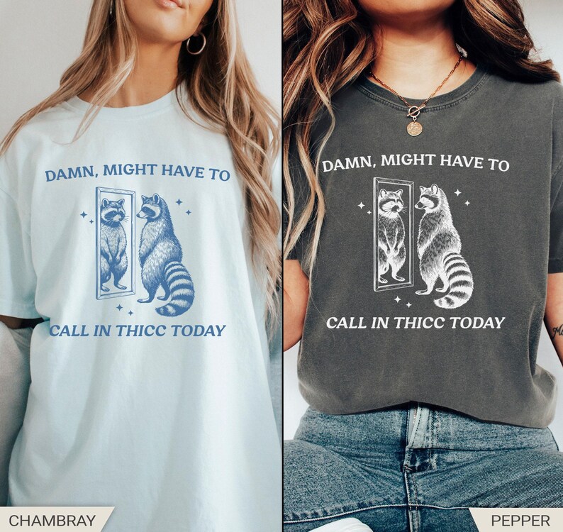 Comfort Colors® Raccoon Shirt, Might Have to Call in Thicc Today, Funny Raccoon Shirt, Sarcastic Shirt image 3