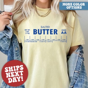 Comfort Colors Butter Shirt, Funny Baking Shirt, Salted Butter Tshirt, Baker Gift, Butter Lover Shirt, Foodie Gift, Stick of Butter Shirt