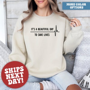 Greys Sweatshirt, Its a Beautiful Day to Save Lives, Nurse Shirt, Meredith Grey, Derek Shephard