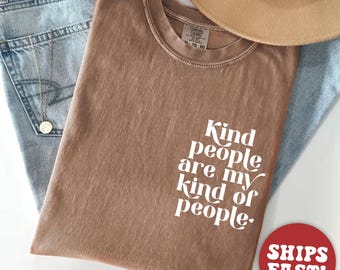 Comfort Colors® Kindness Shirt for Women Motivational Tshirt Kind T Shirt Christian Shirt Positive Saying Shirt