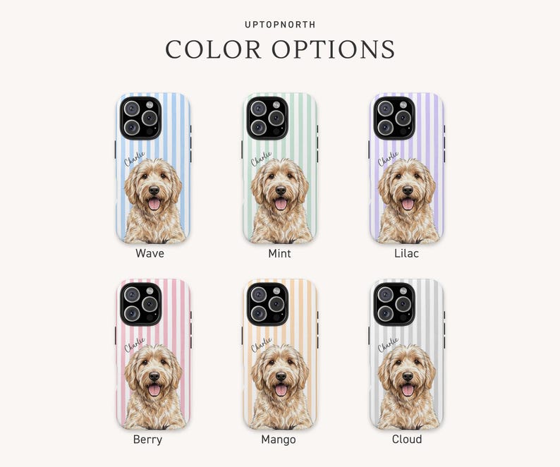 May include: Six phone cases labeled UPTOPNORTH COLOR OPTIONS, each featuring a portrait of a golden doodle dog named Charlie. The cases have vertical stripes in blue, mint, lilac, berry, mango, and cloud colors with a camera cutout at the top.