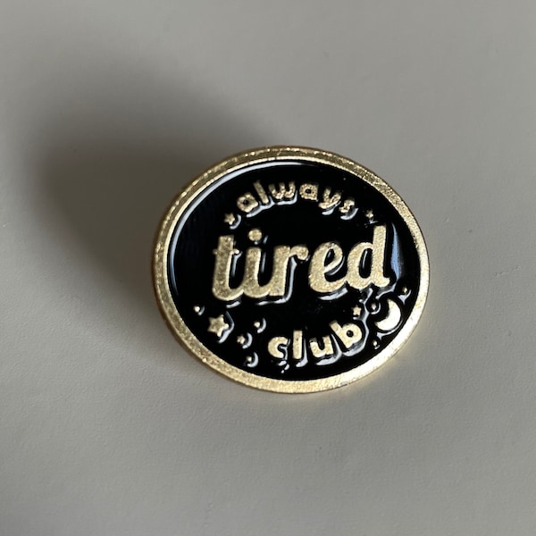 Always Tired Club enamel pin, cute enamel pin, brooch, doctor, nurse, urban, badge pin, lapel, backpack pin, night shift, graveyard shift,