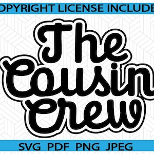 Cousin Crew, Svg, Png, Jpeg, Cousins Shirt, Family Reunion, Cousin Team, Silhouette, Cricut, Cousin Squad, Cousin Friends, Digital Download