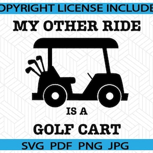 My Other Ride is a Golf Cart | Clubs | Golf Ball | SVG | PNG | PDF | Jpeg | Cricut | Cut File | Digital Download | Silhouette | Golf Clubs |