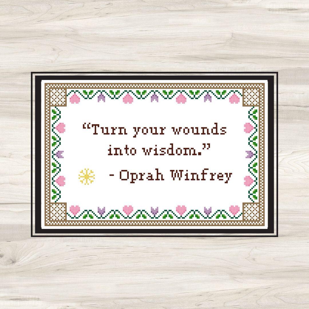 Turn Your Wounds Into Wisdom Oprah Winfrey Quote Cross Stitch Pattern ...