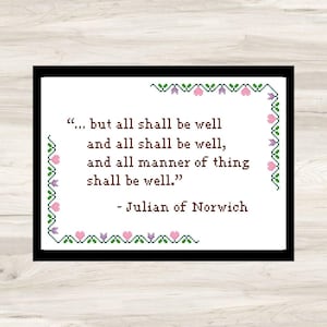 May include: A framed print with a quote by Julian of Norwich: "... but all shall be well and all shall be well, and all manner of thing shall be well." The quote is surrounded by a decorative border of pink and purple flowers.