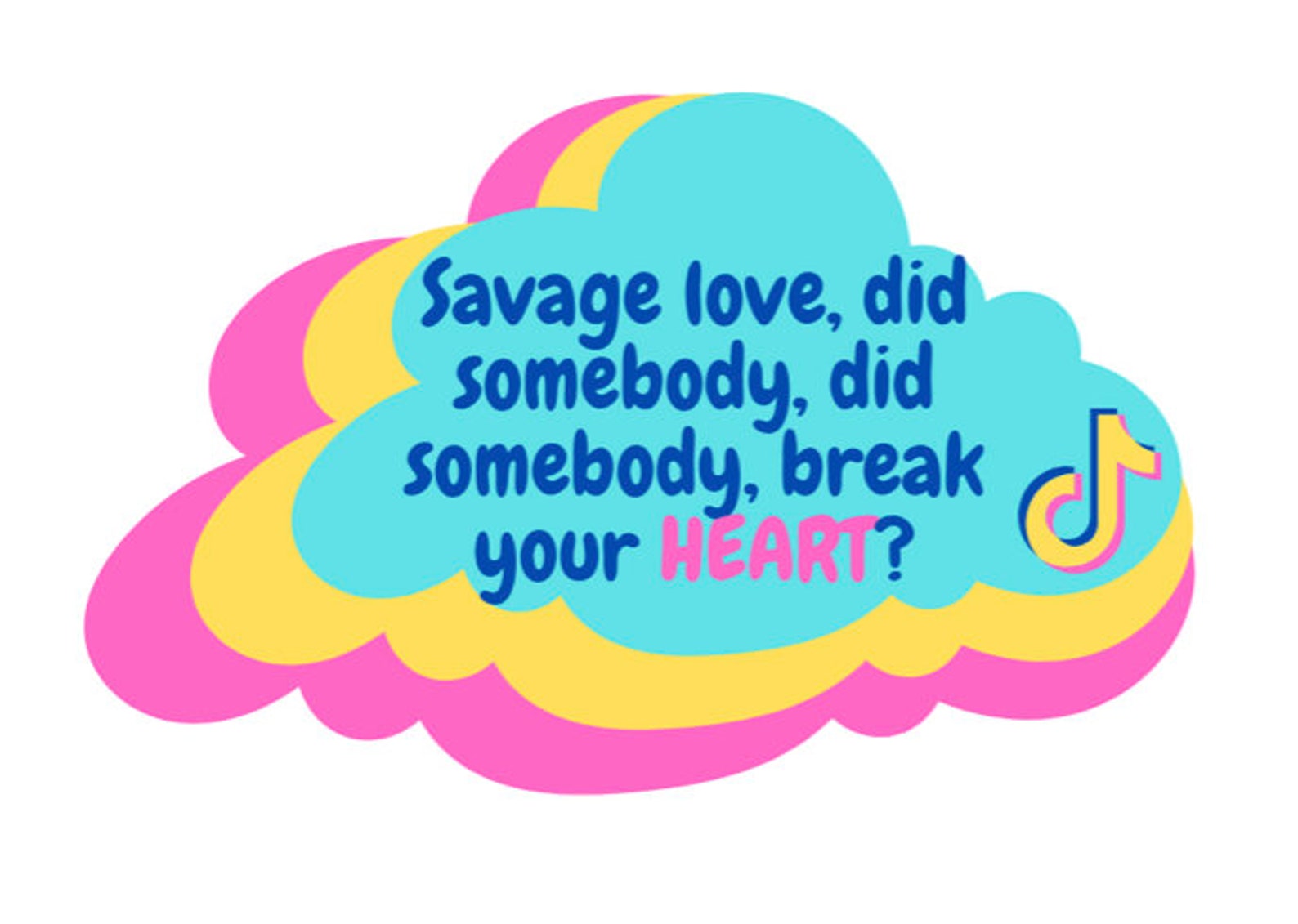 TikTok Song Sticker Savage love did somebody did | Etsy