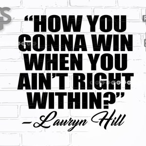 Win When You Ain't Right Within? | Lauryn Hill Quote, Hip Hop Tshirt Design, Fitness Welless Shirt, Workout Tumbler PNG