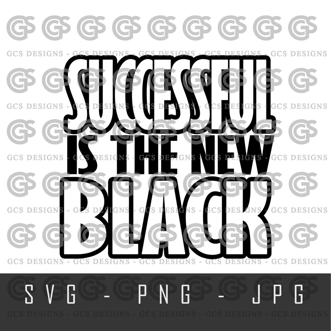 Successful is the New Black Quote. Tshirt Digital. Tumbler, Black Pride, SVG Cut File