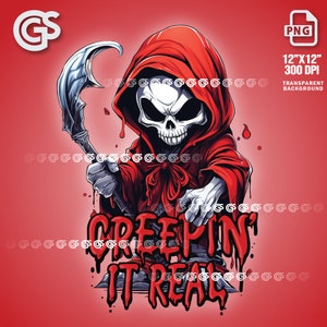 Creepin it Real Reaper PNG | Halloween T-Shirt Sticker Digital File, Grim Reaper, Urban Sublimation, Skull, pngs designs