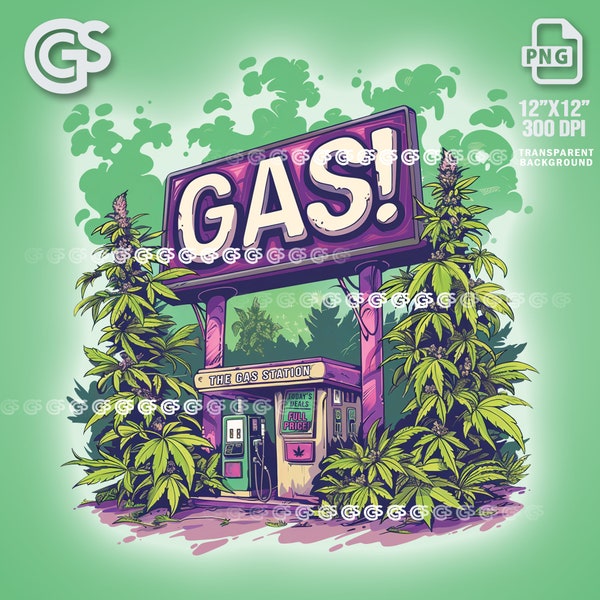 The Gas Station PNG | Cannabis Marijuana, 420 Graphic Digital T-Shirt, Weed Sublimation, DTG, Smoker Dealer Clip Art