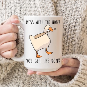 Funny Goose Coffee Mug: Mess With The Honk, Adult Humor Gift
