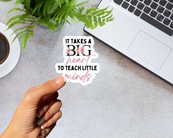 It takes a big heart to teach little minds waterproof high quality sticker, teacher sticker Set of 2