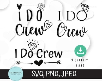 I Do Crew SVG Cut File, Wedding Party svg, Bachelorette svg, I Do Crew Files for Cricut and Silhouette, Bridesmaid Gift Shirt, Bridal Party
