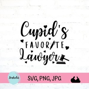 May include: Black and white graphic design with the text "Cupid's Favorite Lawyer" with a pencil, a heart, and a gavel.