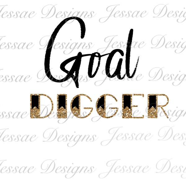 Goal Digger PNG  | Gold Digger Sublimation Design | Hustle PNG | Boss PNG Shirt