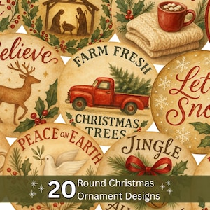 May include: A collection of 20 round Christmas ornament designs. Each ornament features festive illustrations and text, including a red truck with a Christmas tree, a deer, and the words "Believe" and "Let it Snow".