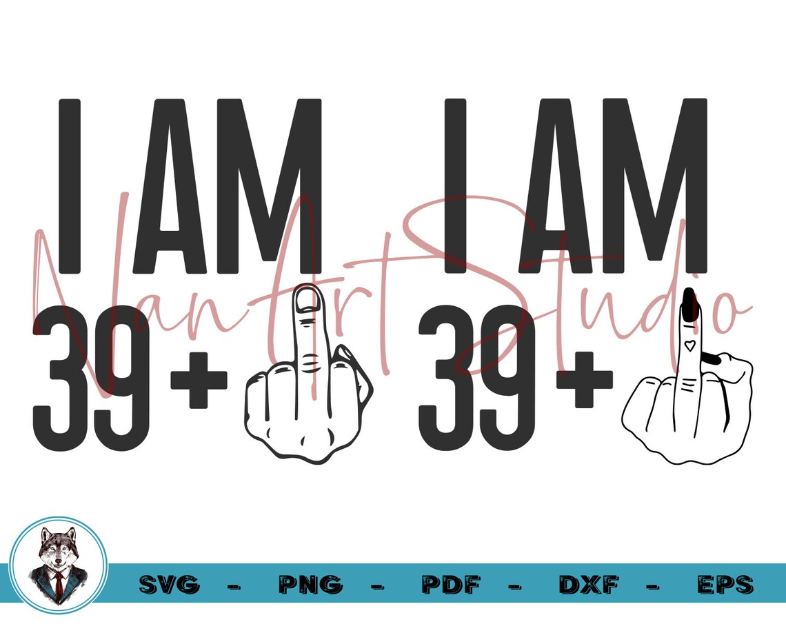 I Am 39 1 Middle Finger Svg Hand Sign Silhouette Cut Files - Etsy